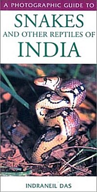 A Photographic Guide to Snakes and Other Reptiles of India (Paperback)