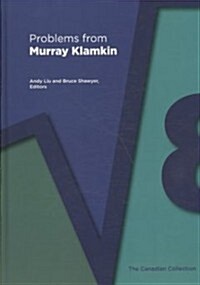 Problems from Murray Klamkin: The Canadian Collection (Hardcover)