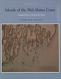 Islands of the Mid Coast: Pemiquid Point to the Kennebec River (Paperback)