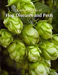 Compendium of Hop Diseases and Pests (Paperback)