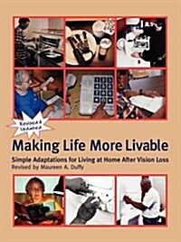 Making Life More Livable: Simple Adaptations for Living at Home After Vision Loss (Paperback, Rev)
