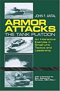 Armor Attacks: The Tank Platoon - An Interactive Exercise in Small-Unit Tactics and Leadership (Paperback, 1st)