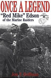 Once a Legend: Red Mike Edson of the Marine Raiders (Paperback)