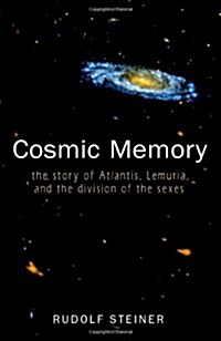 Cosmic Memory : The Story of Atlantis, Lemuria and the Division of the Sexes (Paperback)