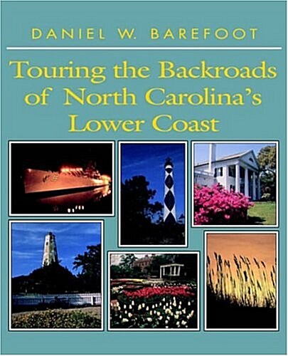 Touring the Backroads of North Carolinas Lower Coast (Touring the Backroads Series) (Paperback)