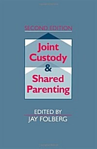 Joint Custody and Shared Parenting: Second Edition (Paperback, 2)