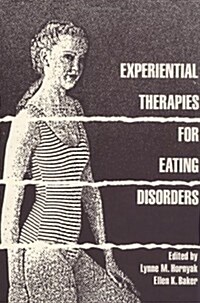 Experiential Therapies for Eating Disorders (Hardcover)