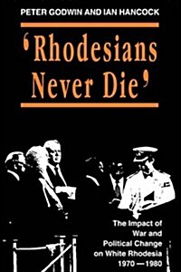 Rhodesians Never Die (Paperback, Revised)