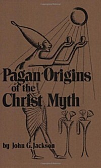 Pagan Origins of the Christ Myth (Paperback)