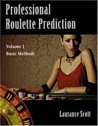 Professional Roulette Prediction: Volume 1 - Basic Methods (Paperback, 1st)