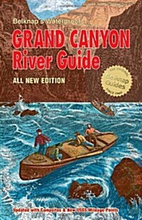 Belknaps Waterproof Grand Canyon River Guide All New Edition (Paperback, All New Color Edition)
