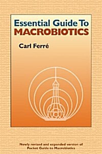 Essential Guide to Macrobiotics (Paperback)