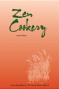 Zen Cookery: Previously Published as the First Macrobiotic Cookbook (Paperback)