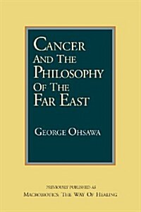 Cancer and the Philosophy of the Far East (Paperback)