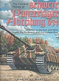 Combat History of the 654th Schwere Panzerjager Abteilung (Hardcover)