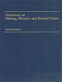 Dictionary of Mining, Mineral, and Related Terms (Hardcover, 2nd)