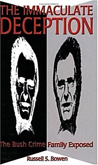 The Immaculate Deception: The Bush Crime Family Exposed (Paperback)