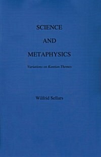 Science and Metaphysics: Variations on Kantian Themes (Paperback)