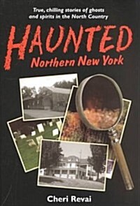 Haunted Northern New York (Paperback)