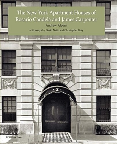 The New York Apartment Houses of Rosario Candela and James Carpenter (Hardcover)