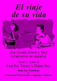 El Viaje de Su Vida (Nivel 1 / Libro D) (Spanish Edition) (Paperback)