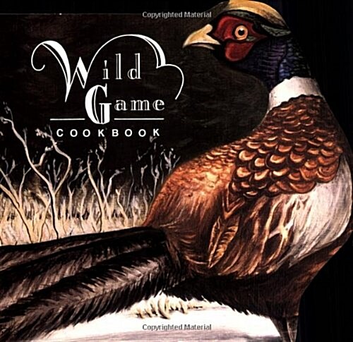 Wild Game Cookbook (Spiral-bound)