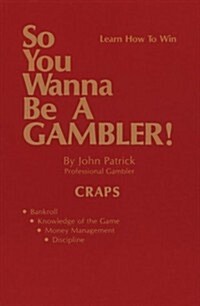 So You Wanna Be a Gambler Craps (Paperback)