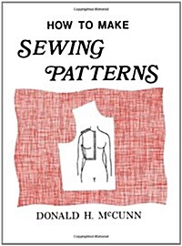 How to Make Sewing Patterns (Paperback, Reprint)