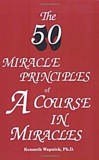 The Fifty Miracle Principles of a Course in Miracles (Paperback, 5th)