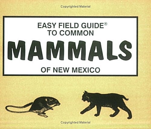 Easy Field Guide to Mammals of New Mexico (Paperback)