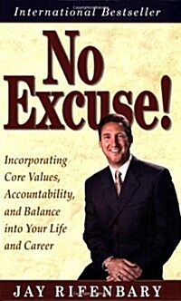 No Excuse!: Key Principles for Balancing Life and Achieving Success (Paperback)