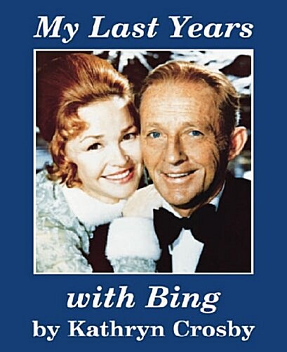 My last years with Bing (Paperback)