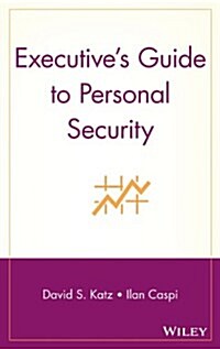 Executives Guide to Personal Security (Hardcover)