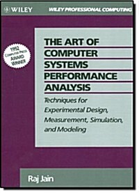 The Art of Computer Systems Performance Analysis: Techniques for Experimental Design, Measurement, Simulation, and Modeling (Hardcover)