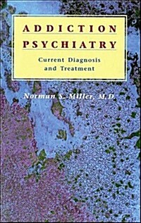 [중고] Addiction Psychiatry: Current Diagnosis and Treatment (Hardcover, 1st)