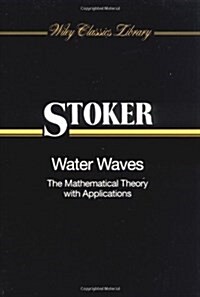 Water Waves: The Mathematical Theory with Applications (Paperback)