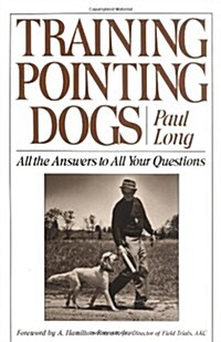 Training Pointing Dogs (Paperback, 1st)