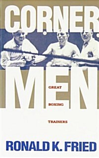 Corner Men: Great Boxing Trainers (Hardcover)