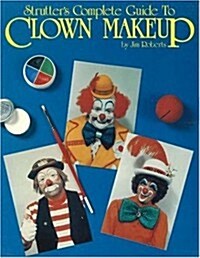 Strutters Complete Guide to Clown Makeup (Paperback)