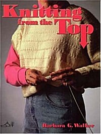 Knitting from the Top (Paperback, Reprint)