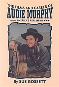 Films and Career of Audie Murphy (Paperback)