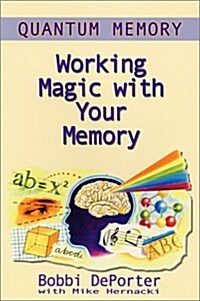 Quantum Memory : Working Magic with Your Memory (Paperback)