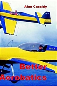 Better Aerobatics (Hardcover, Revised ed.)