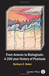 From Arsenic to Biologicals: A 200 Year History of Psoriasis (Paperback)