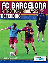 FC Barcelona - A Tactical Analysis : Defending (Paperback)