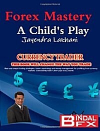 Forex Mastery - A Childs Play (Paperback)