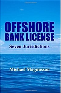 Offshore Bank License: Seven Jurisdictions (Paperback)