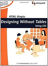 HTML Utopia: Designing Without Tables Using CSS (Build Your Own) (Paperback, 1st)