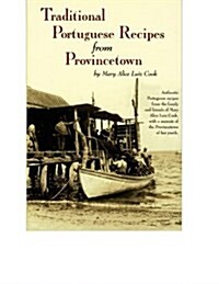 Traditional Portuguese Recipes from Provincetown (Paperback)