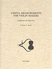 Useful Measurements for Violin Makers (Paperback, 3rd, Subsequent)